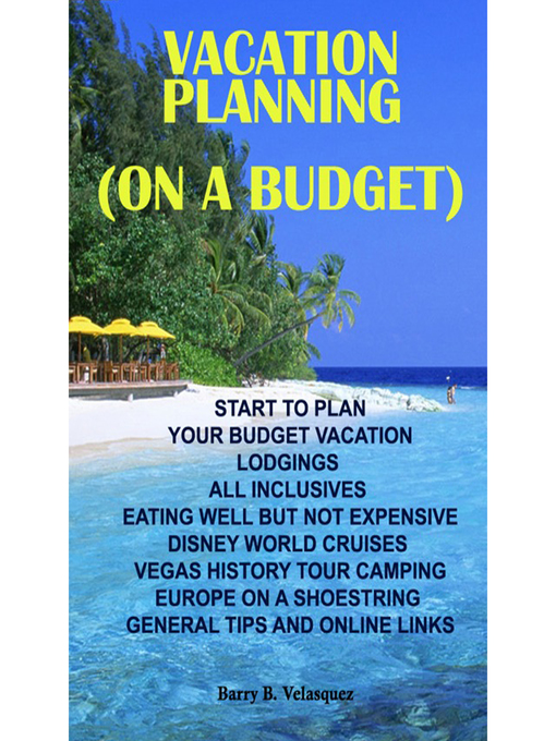 Title details for Vacation Planning (On A Budget) by Barry B. Velasquez - Available